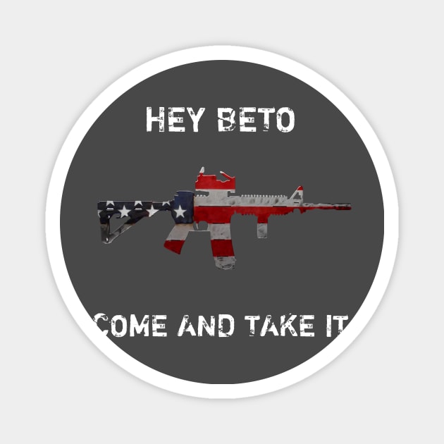 hey beto come and take it Magnet by houssem